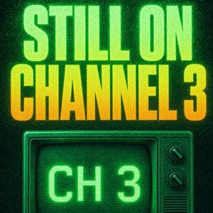 Still On Channel 3
