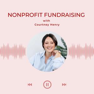 Nonprofit Fundraising with Courtney Henry