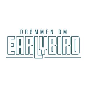 Drømmen om Earlybird