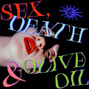 Sex, Death & Olive Oil