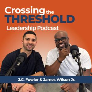 Crossing the Threshold Leadership Podcast