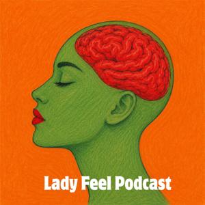 Lady Feel Podcast