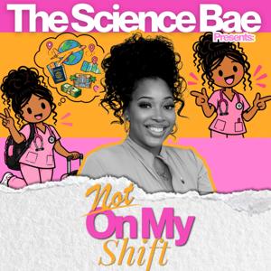 Not On My Shift Podcast