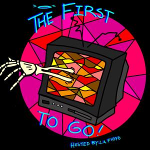 The First to Go