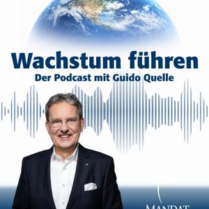 Wachstum führen – Der Podcast mit Guido Quelle