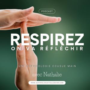 RESPIREZ ON VA REFLECHIR, une sophrologie cousue main avec Nathalie