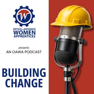 Building Change: An OAWA Podcast