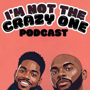I'm not the crazy one