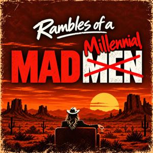 Rambles of a Mad Millennial Podcast