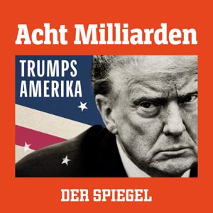Trumps Amerika: Der USA-Podcast des SPIEGEL