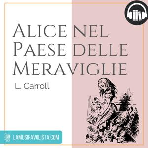 ALICE NEL PAESE DELLE MERAVIGLIE - Audiolibro