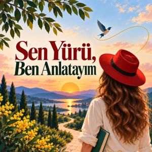 Sen Yürü Ben Anlatayım