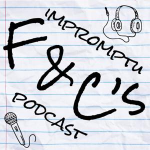 F&C's Impromptu Podcast!