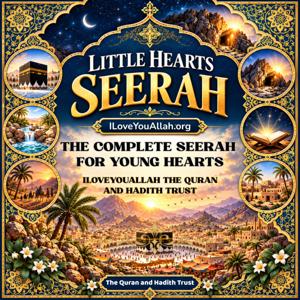 Little Hearts Seerah Life of Prophet Muḥammad ﷺ | A Family Journey