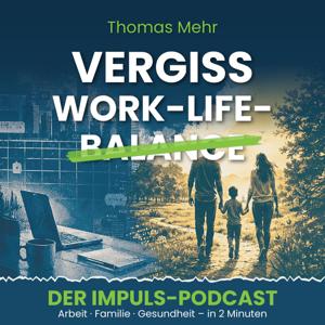 Vergiss Work-Life-Balance