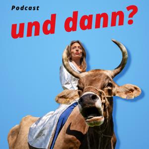 Und dann?