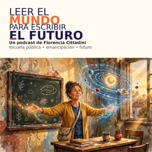 Leer el mundo para escribir el futuro