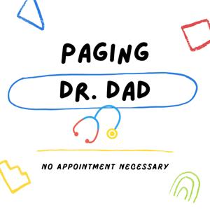 Paging Dr. Dad