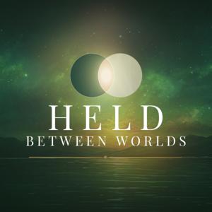 Held Between Worlds Podcast