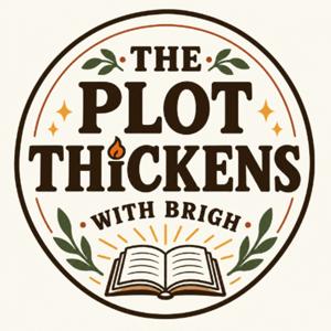 The Plot Thickens with Brigh