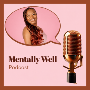 Mentally Well Podcast