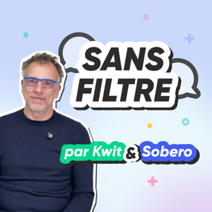 Sans Filtre par Kwit et Sobero