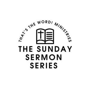 The Sunday Sermon Series