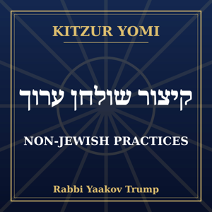 Kitzur Yomi: Non-Jewish Practices