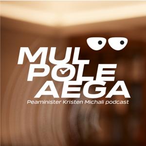 Podcast: Mul pole aega!