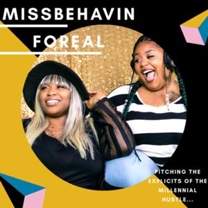 Missbehavin Foreal Podcast