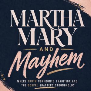 Martha, Mary and Mayhem