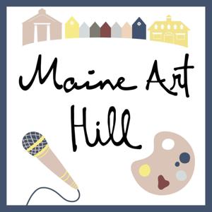 Maine Art Hill Podcast