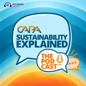 CAPA Sustainability Explained: The Podcast