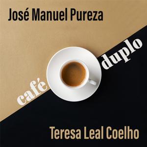 TSF - Café Duplo, com José Manuel Pureza e Teresa Leal Coelho - Podcast