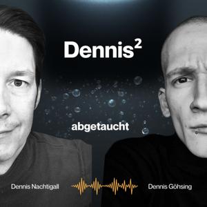 Dennis² - abgetaucht