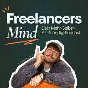 Freelancers Mind – Der Freelancer Podcast für Selbstständige aus Design- und Marketingbranche.
