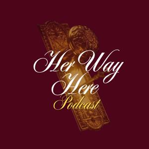 Her Way Here Podcast