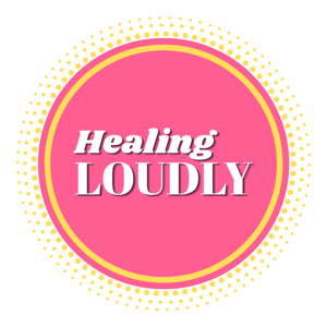Healing Loudly