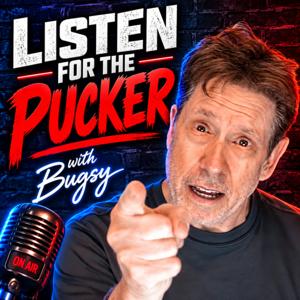 Listen for the Pucker with Bugsy