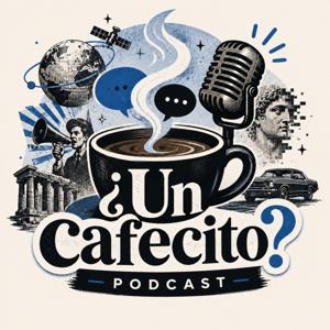 ¿Un cafecito? Podcast