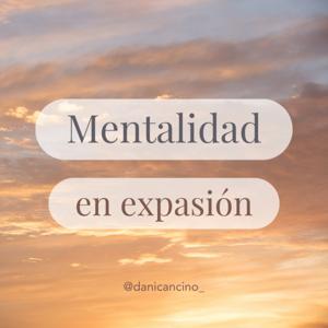 Mentalidad en expansión con Dani Cancino