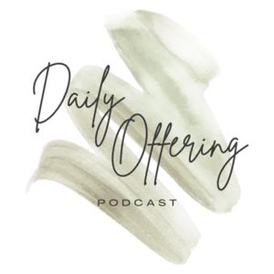 Daily Offering Podcast
