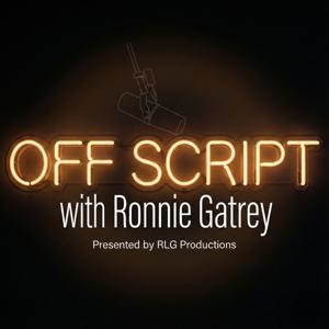 Off Script with Ronnie Gatrey