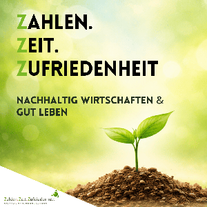 Zahlen.Zeit.Zufriedenheit - Nachhaltig wirtschaften & gut leben