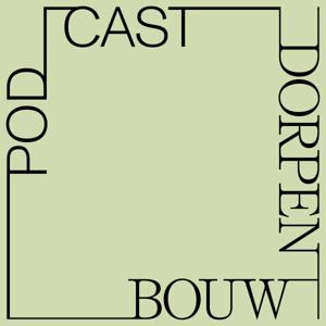 Podcast Dorpenbouw