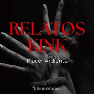 Relatos Kink 🌶️ Placer ardiente | Audios Eróticos