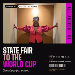 EP 1 — Somebody Put Me On: From Working State Fairs to the World Cup 2026