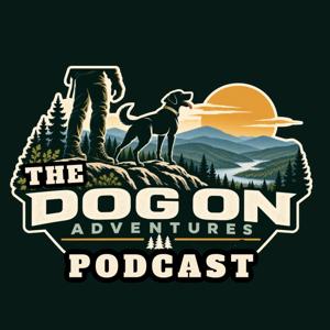 The Dog On Adventures Podcast
