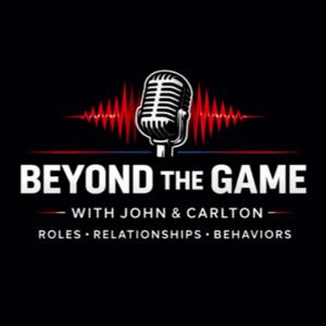 Beyond The Game With John & Carlton