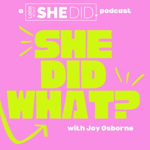She Did WHAT? with Joy Osborne